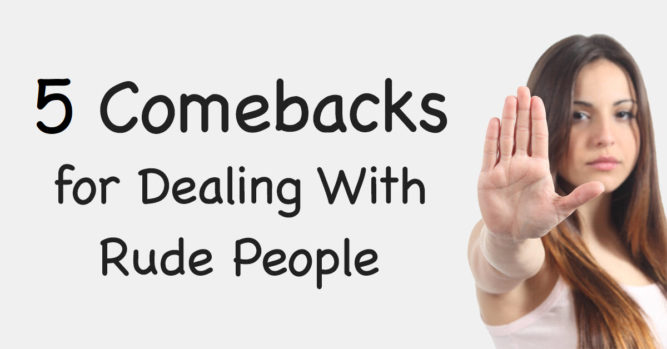 5-simple-comebacks-when-dealing-with-rude-people-inner-strength-zone