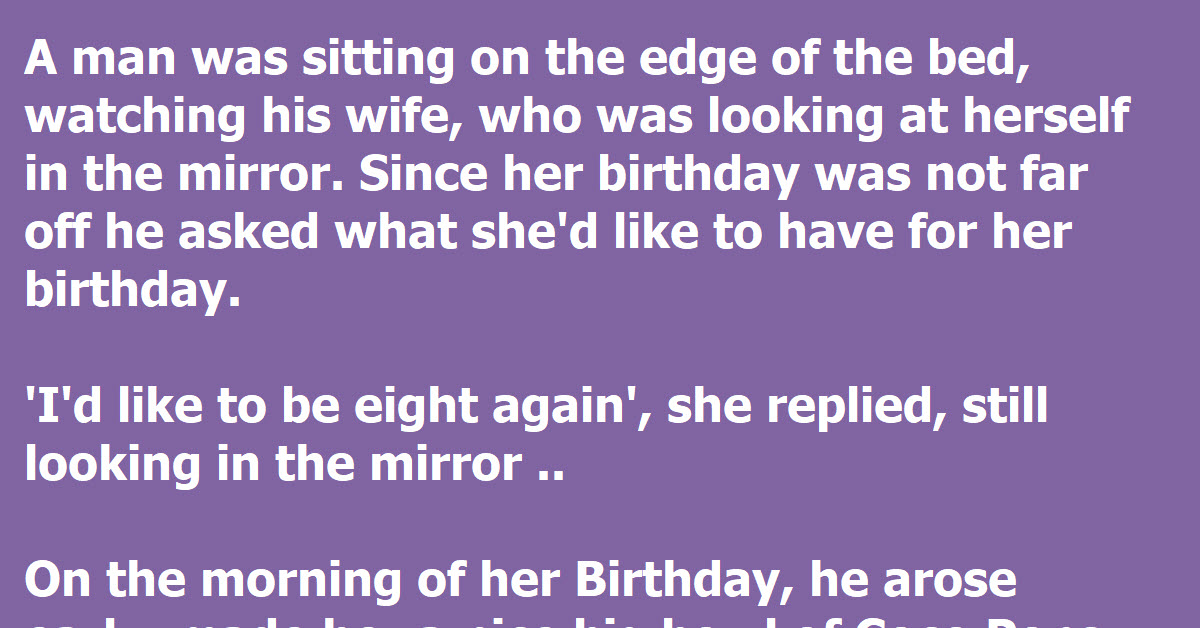 Wife Gets A Birthday Surprise When She Says She Wishes She Was 8 Again
