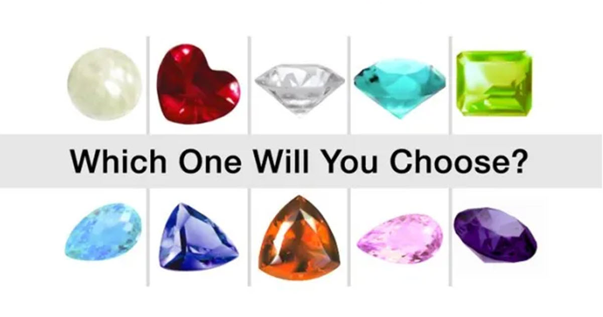 Which Gem Appeals to You? The Choice Reveals Your True Personality