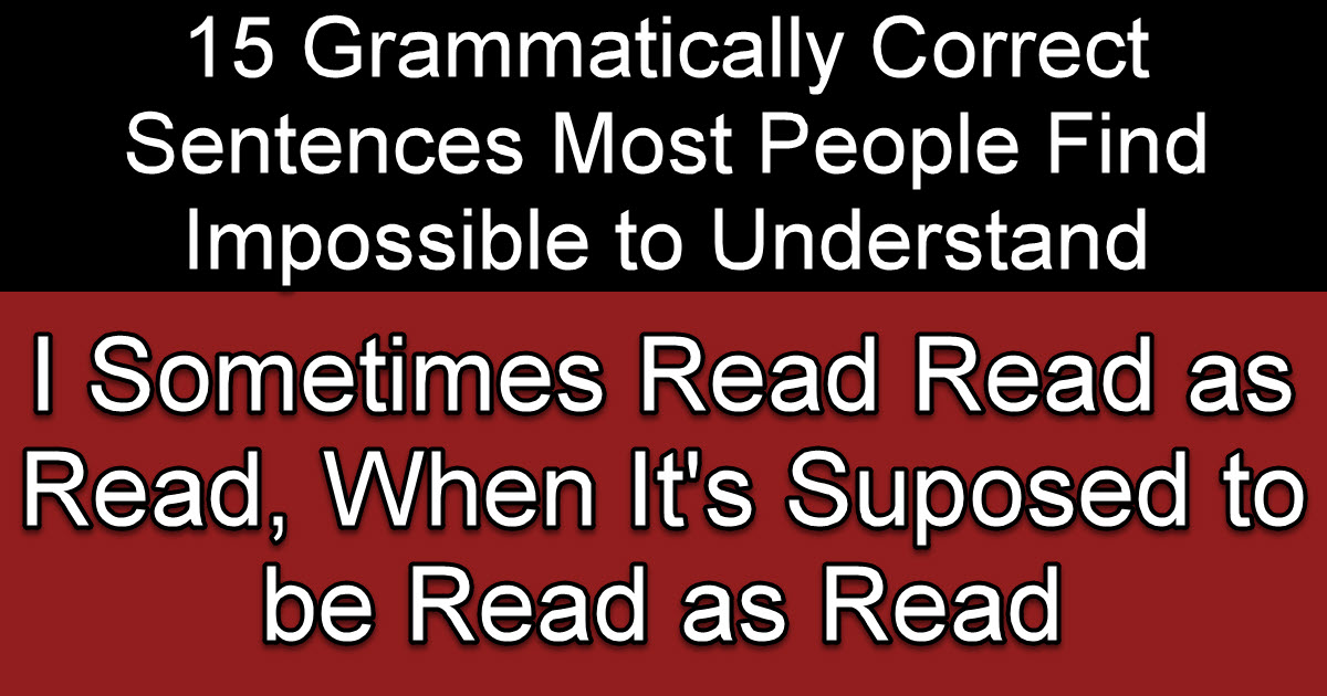 15 Mind Twisting Grammatically Correct Sentences Most Simply Cant